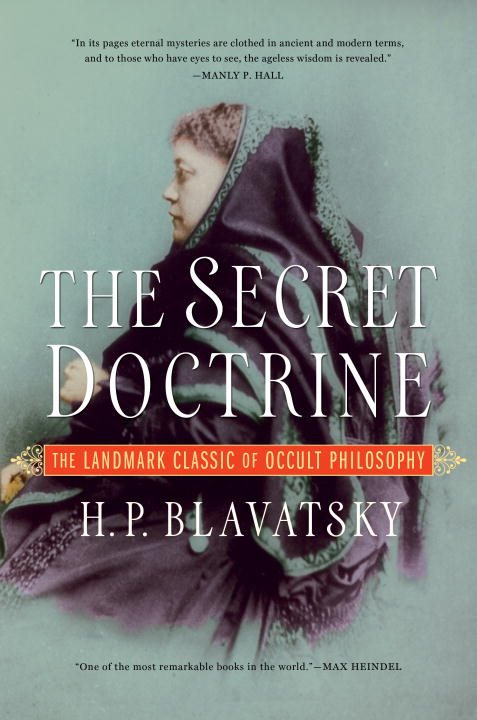 Secret doctrine - the landmark classic of occult philosophy