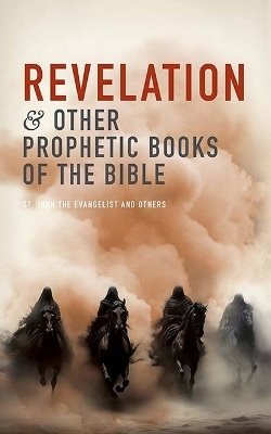Revelation and Other Prophetic Books of the Bible