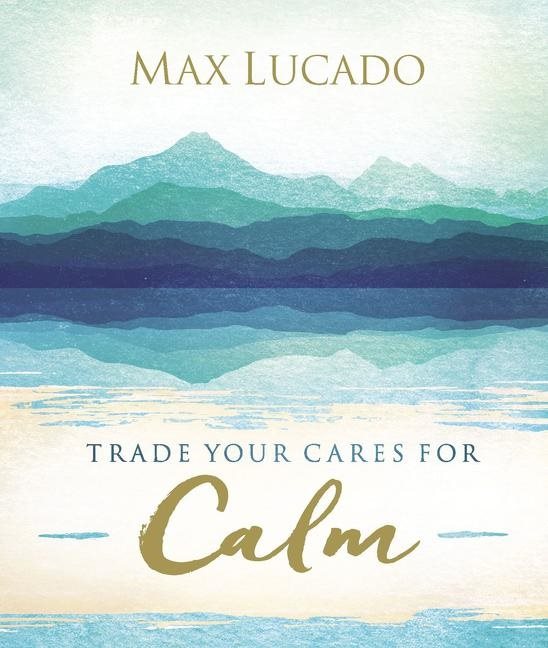 Trade your cares for calm