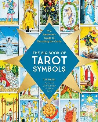 The Big Book of Tarot Symbols: The Beginner’s Guide to Decoding the Cards
