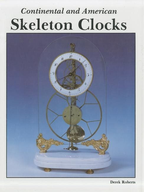 Continental and american skeleton clocks