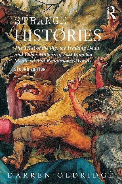 Strange histories - the trial of the pig, the walking dead, and other matte