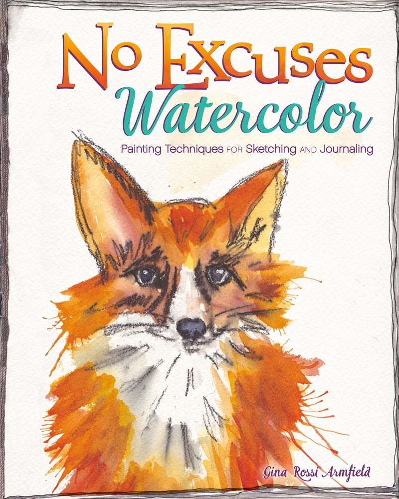 No excuses watercolor - painting techniques for sketching and journaling