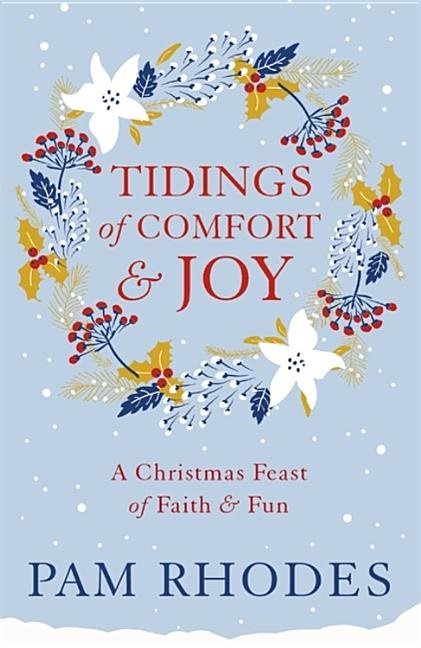 Tidings of comfort and joy - a christmas feast of faith and fun