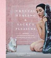Crystal healing and sacred pleasure - awaken your sensual energy using crys