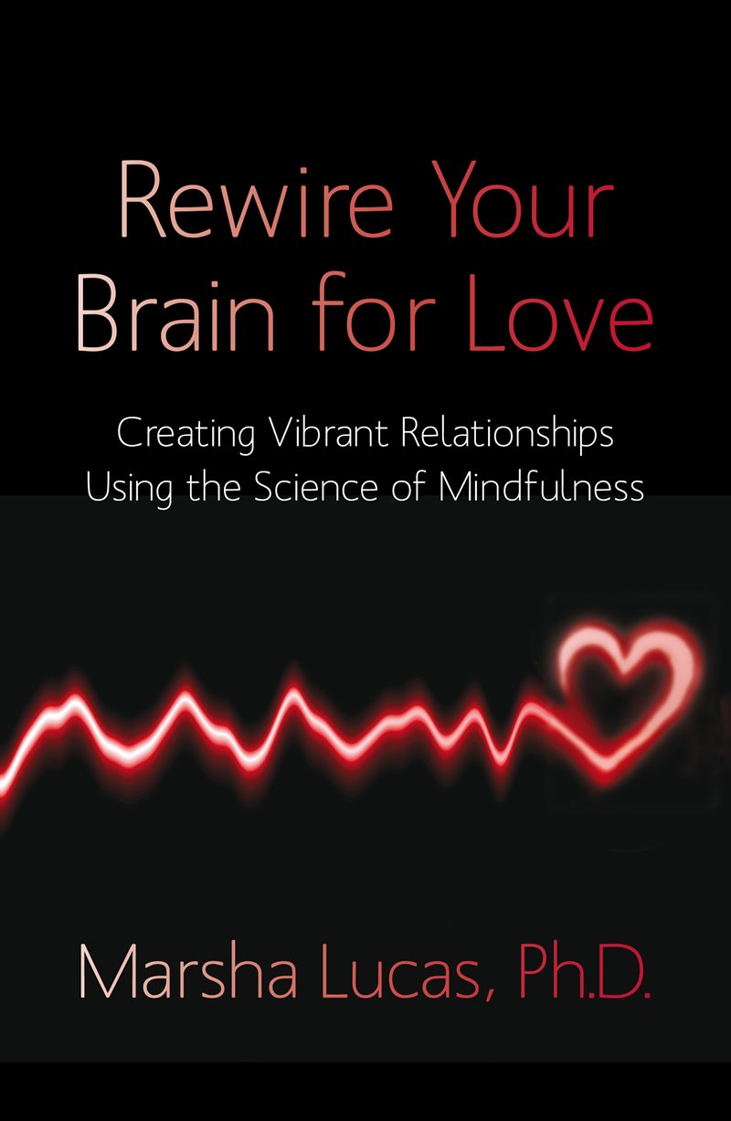 Rewire your brain for love - creating vibrant relationships using the scien