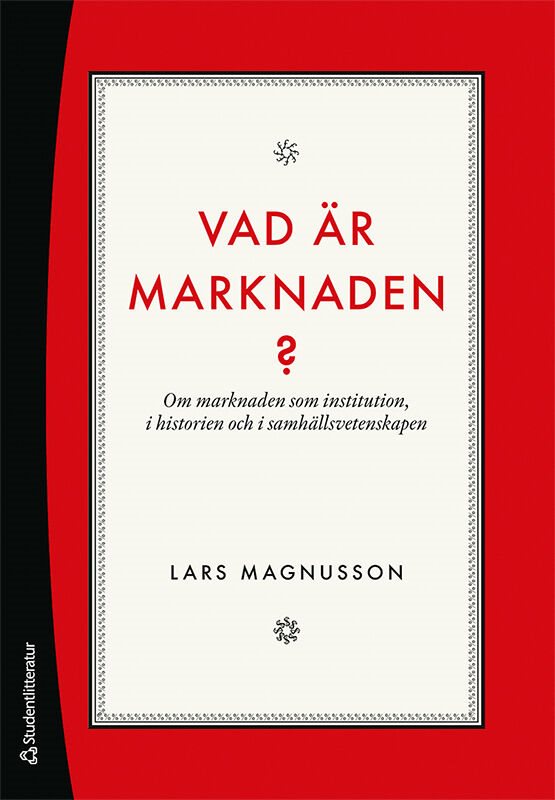 Vad är marknaden? : om marknaden som institution, i historien och i samhällsvetenskapen