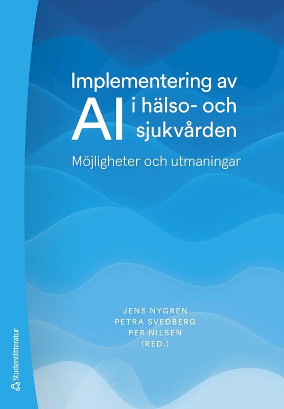 Implementering av AI i hälso- och sjukvården - Möjligheter och utmaningar