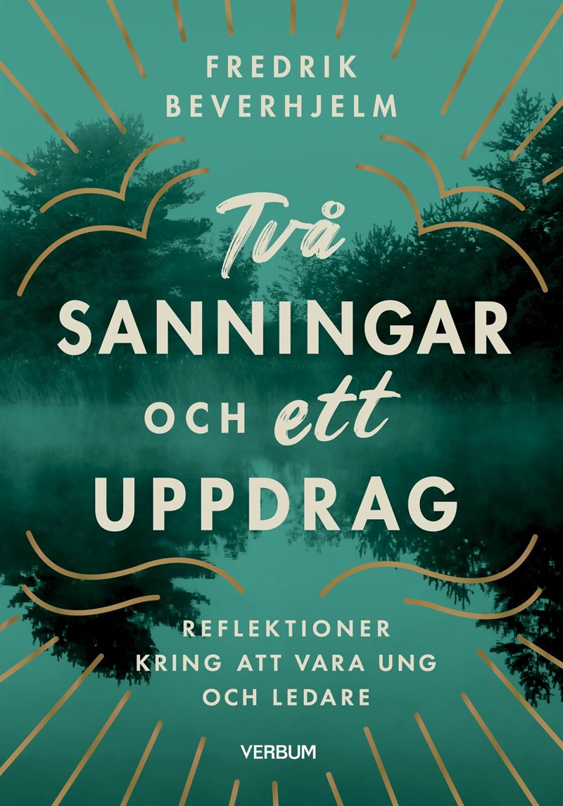 Två sanningar och ett uppdrag : reflektioner kring av vara ung och ledare