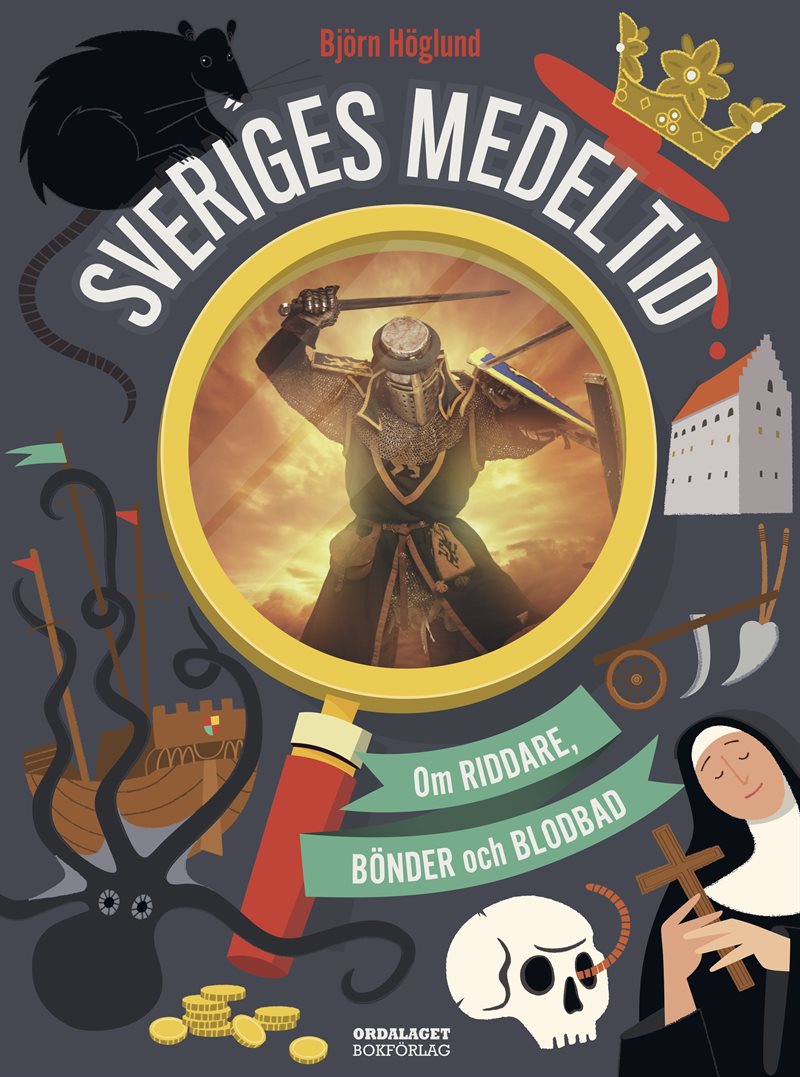 Sveriges medeltid: Om riddare, bönder och blodbad