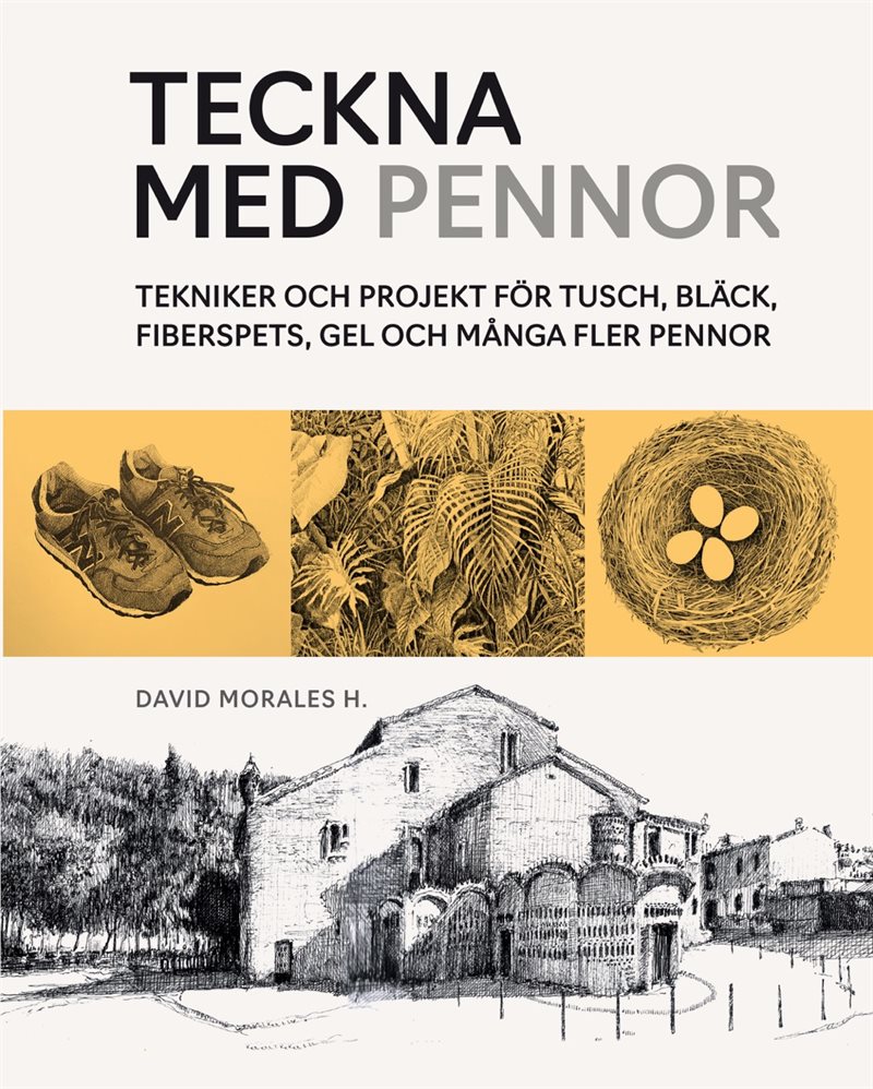 Teckna med pennor : tekniker och projekt för tusch, bläck, fiberspets, gel