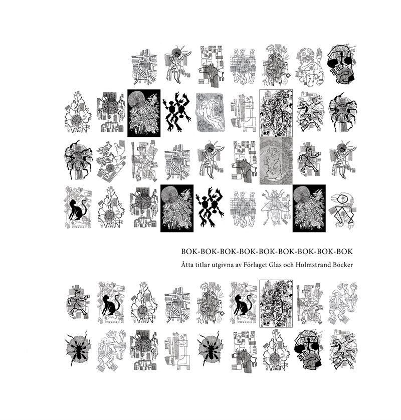 BOK-BOK-BOK-BOK-BOK-BOK-BOK-BOK-BOK: Åtta titlar utgivna av Förlaget Glas och Holmstrand Böcker