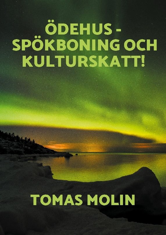 Ödehus : spökboning och kulturskatt! - Örebro län och östra Värmland