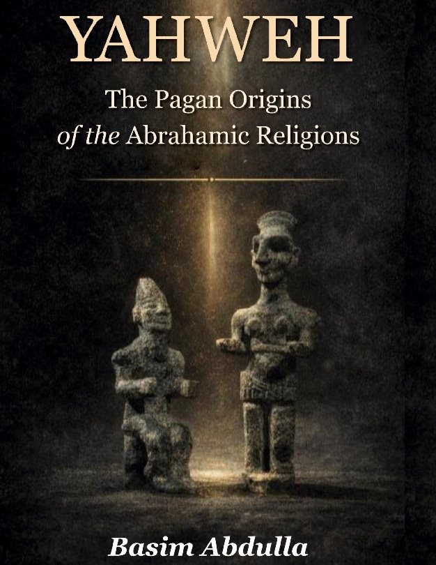 Yahweh : the pagan origins of the Abrahamic religions