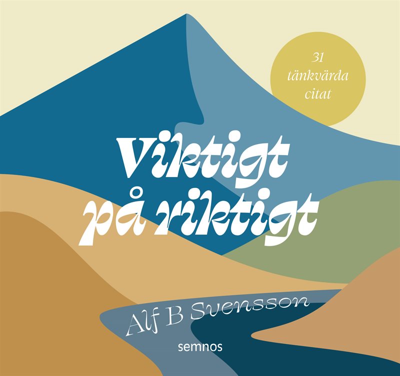 Viktigt på riktigt : 31 tänkvärda citat