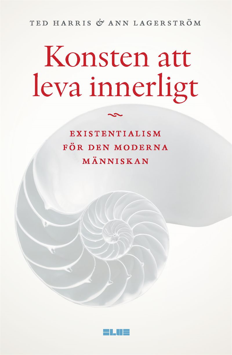 Konsten att leva innerligt : existentialism för den moderna människan
