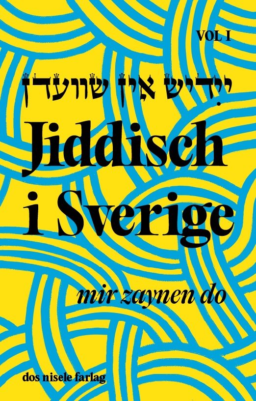 Jiddisch i Sverige : mir zaynen do, Vol 1