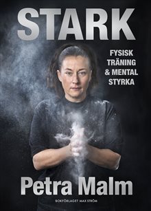 Stark : fysisk träning och mental styrka